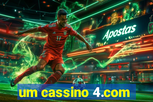 um cassino 4.com